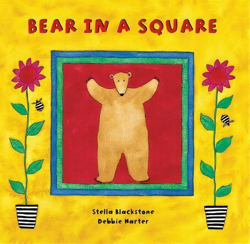 Bear In A Square, De Stella Blackstone. Editorial Barefoot Books Ltd En Inglés