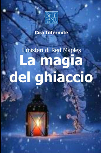 Libro: La Magia Del Ghiaccio: I Misteri Di Red Maples (itali