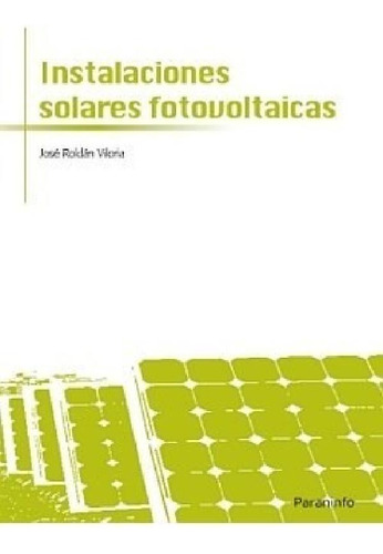 Libro - Instalaciones Solares Fotovoltaicas - Roldan Vilori