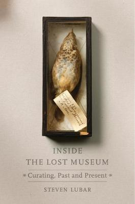 Libro Inside The Lost Museum : Curating, Past And Present...