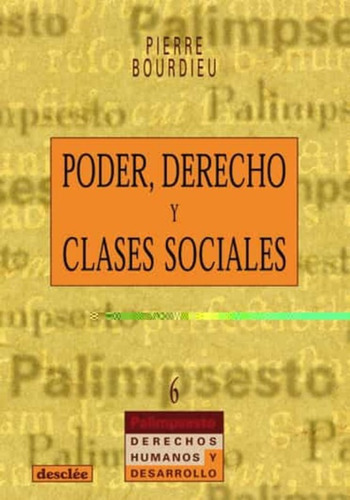 Libro  Poder, Derecho Y Clases Sociales De Pierre Bourdieu