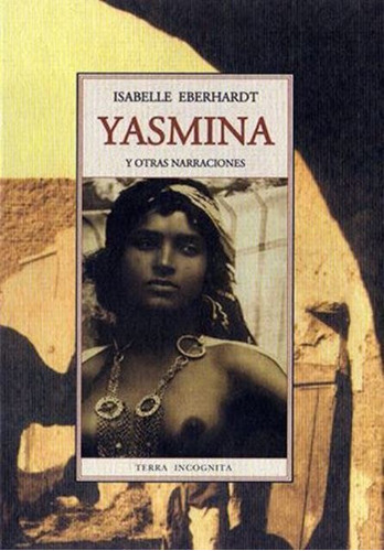Yasmina Y Otras Narraciones, Isabelle Eberhardt, Olañeta