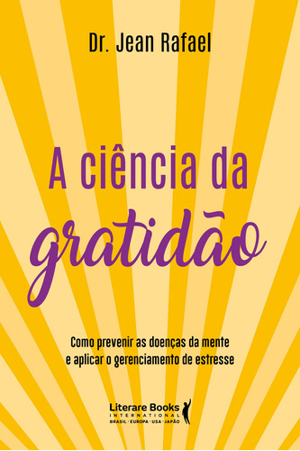 A ciência da gratidão, de Rafael, Dr. Jean. Editora Literare Books International Ltda, capa mole em português, 2019