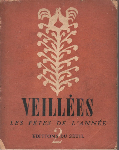 Veillées / 2 : Les Fêtes De L' Année ( Ed. Seuil, 1947 )