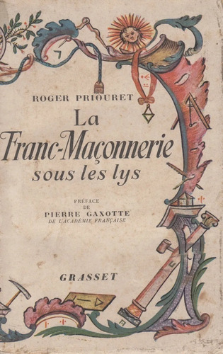 La Franc Maconnerie Sous Les Lys Rouger Priouret Año 1953