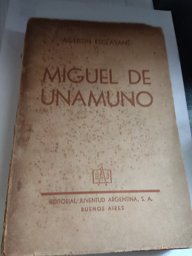 Miguel De Unamuno Agustín Esclasans Ed Juventud