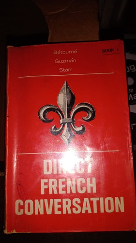 Direct French Conversation. Book 1. Betourne, Guzman, Starr