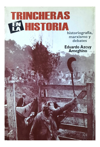 Trincheras En La Historia - Eduardo Azcuy Ameghino (Usado)