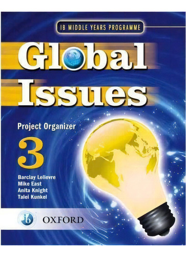 Global Issues: Myp Project Organizer 3 : Ib Middle Years Programme, De Mike East. Editorial Oxford University Press, Tapa Blanda En Inglés