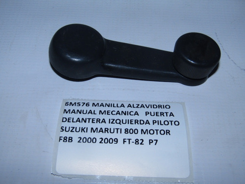 Manilla Alzavidrio Manual Mecanica Suzuki Maruti 800 2000/09