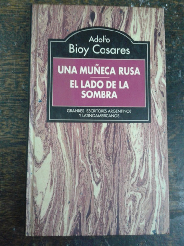 Una Muñeca Rusa / El Lado De La Sombra * Adolfo Bioy Casares