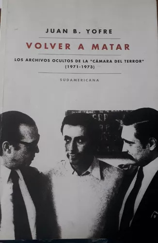 Juan B. Yofre: Volver A Matar - Libro Usado