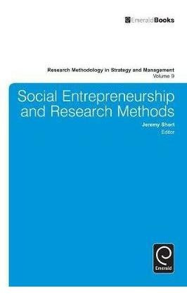 Social Entrepreneurship And Research Methods - Jeremy Sho...