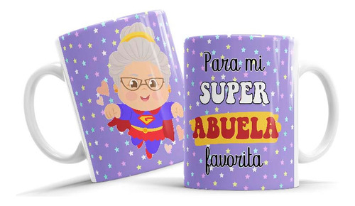 Taza De Ceramica, Frase Para Mi Super Abuela Favorita, 11oz