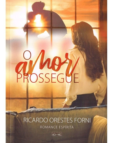 O Amor Prossegue: Não Aplica, De : Ricardo Orestes Forni. Série Não Aplica, Vol. Não Aplica. Editora Eme, Capa Mole, Edição Não Aplica Em Português, 2018