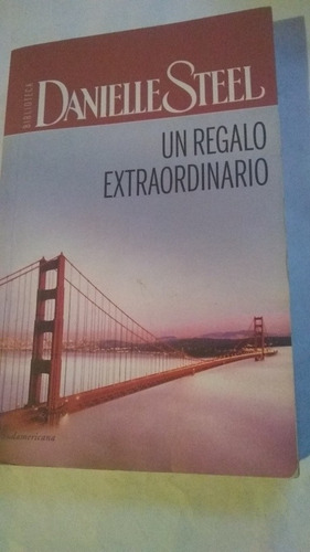 Danielle Steel - Un Regalo Extraordinario (sudamericana)