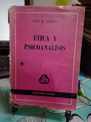 Ética Y Psicoanálisis Vol 1 // Erik H Erikson