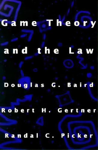Game Theory And The Law, De Douglas G. Baird. Editorial Harvard University Press, Tapa Blanda En Inglés