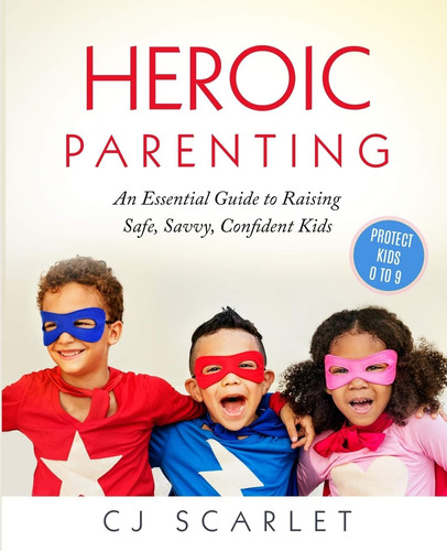 Libro: En Ingles Heroic Parenting An Essential Guide To Rai