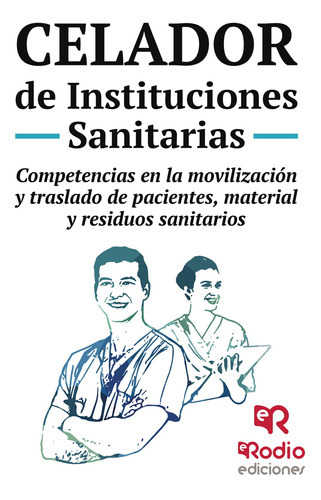 Celador De Instituciones Sanitarias, De De Isla Soler , José Luis.., Vol. 1.0. Editorial Ediciones Rodio, Tapa Blanda, Edición 1.0 En Español, 2016