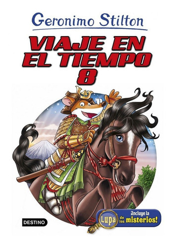 Viaje en el tiempo 8, de Stilton, Geronimo. Editorial Destino Infantil & Juvenil, tapa dura en español