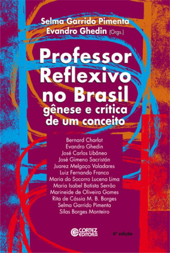 Professor reflexivo no Brasil: gênese e crítica de um conceito, de Ghedin, Evandro. Cortez Editora e Livraria LTDA, capa mole em português, 2015