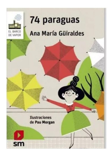 74 Paraguas, De Ana María Güiraldes. Editorial Sm, Tapa Blanda En Español, 2023