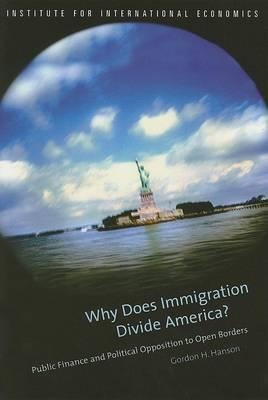 Why Does Immigration Divide America? - Public Finance And...