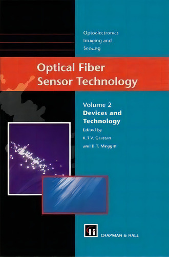 Optical Fiber Sensor Technology : Devices And Technology, De L.s. Grattan. Optoelectronics Imaging And Sensing, Vol. 2. Editorial Springer-verlag New York Inc., Tapa Blanda En Inglés, 2012