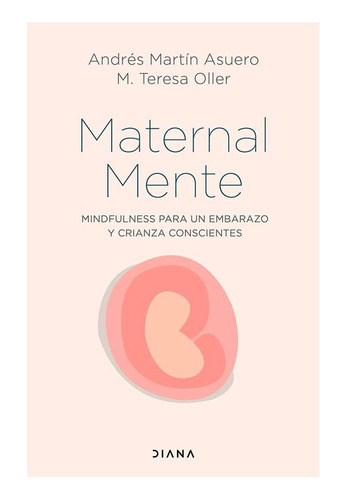 Libro Maternal-mente: Mindfulness Para Un Embarazo Y Crianz