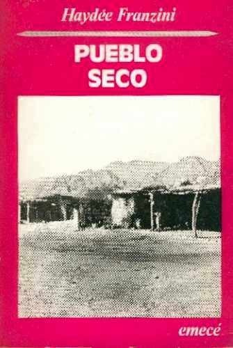 Pueblo Seco - Haydee Franzini - Novela - Emece - 1976