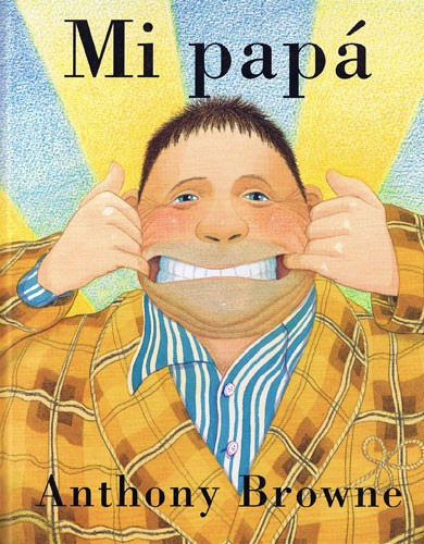 Mi Papa. Anthony Browne. Fondo De Cultura