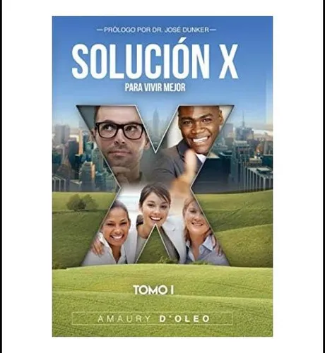 Libro: Solución X Tomo I: Para Vivir Mejor (spanish Edition)