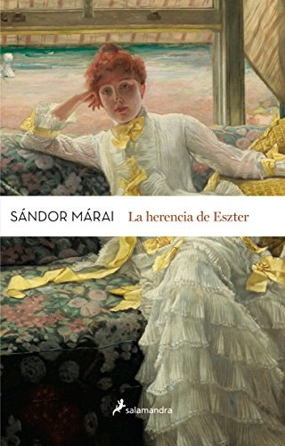 La Herencia De Eszter - Sándor Márai 
