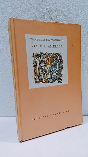 Vizconde De Chateaubriand Viaje A América Col Buen Aire