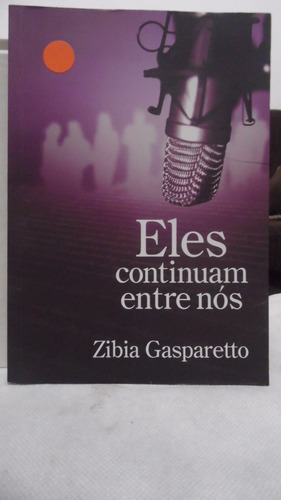 Livro - Eles Continuam Entre Nós - Zibia Gaspareto