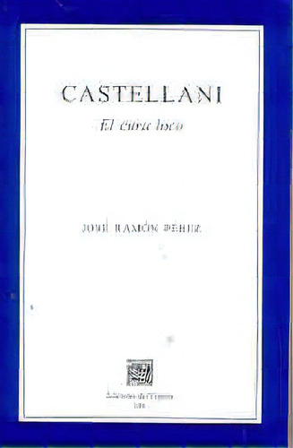 Castellani El Cura Loco, De Perez, Jose Ramon. Serie N/a, Vol. Volumen Unico. Editorial Del Copista Ediciones, Tapa Blanda, Edición 1 En Español, 2005