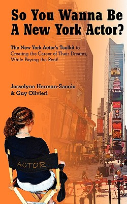 Libro So You Wanna Be A New York Actor: The New York Acto...