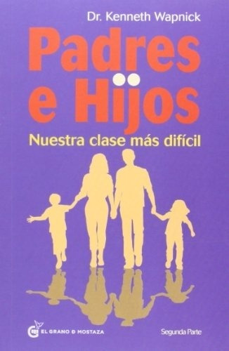 Padres E Hijos. Segunda Parte. Volumen 2 - Kenneth Wapnick