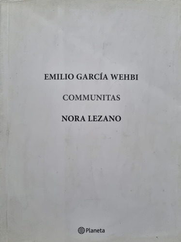 Communitas Nora Lezano Y Emilio García Wehbi