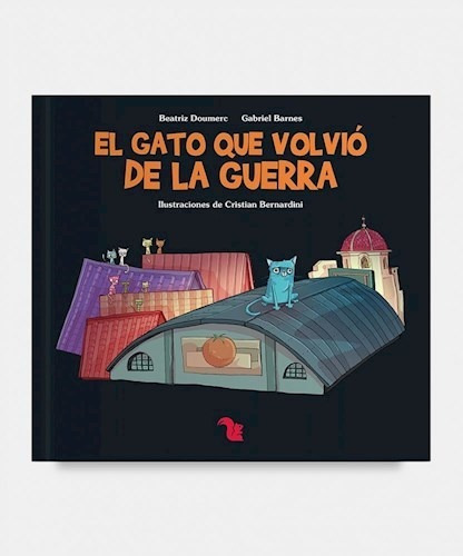 Libro El Gato Que Volvio De La Guerra De Beatriz Dourmec