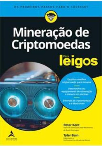 Mineração De Criptomoedas Para Leigos - Os Primeiros Passos