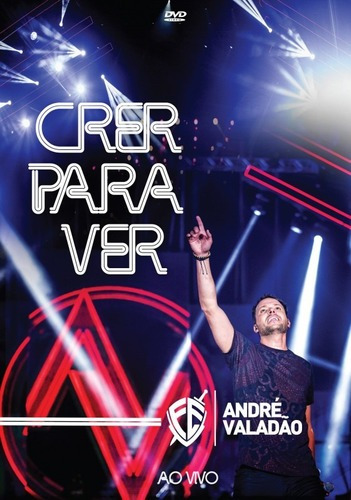 Dvd - André Valadão - Crer Para Ver