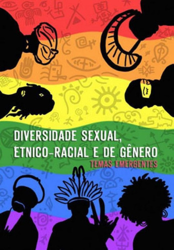 Diversidade Sexual, Étnico-racial E De Gênero: Temas Emergentes, De Irineu, Bruna Andrade. Editora Devires Editora, Capa Mole Em Português