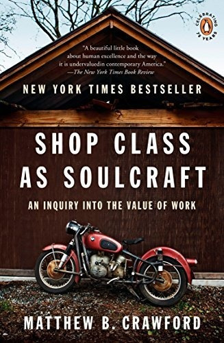 Book : Shop Class As Soulcraft An Inquiry Into The Value Of