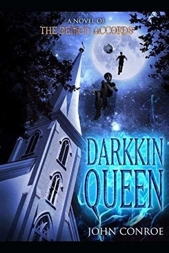 Darkkin Queen (the Demon Accords) - Conroe, John, de roe, John. Editorial Independently Published en inglés