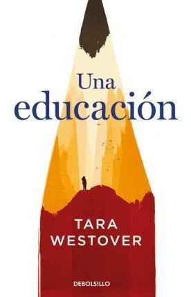 Una Educacion - Tara Westover