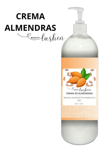 Crema Almendras, Hidratante Y Nutre 1 Litro Beauty Lushen