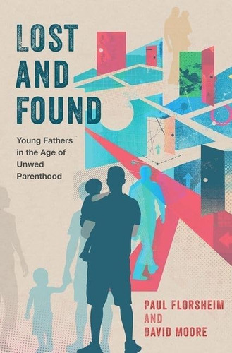 Libro: Lost And Found: Young Fathers In The Age Of Unwed