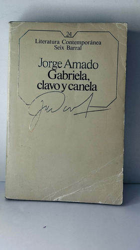 Gabriela, Clavo Y Canela.. - Jorge Amado